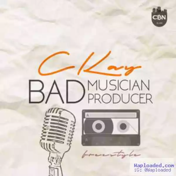 Ckay - Bad Musician, Bad Producer